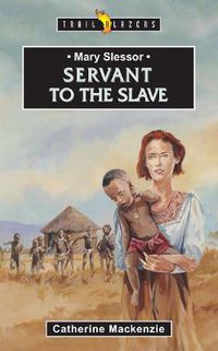 Cover image for Mary Slessor: Servant to the Slave