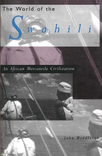 Cover image for The World of the Swahili: An African Mercantile Civilization