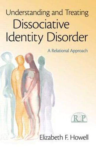 Cover image for Understanding and Treating Dissociative Identity Disorder: A Relational Approach