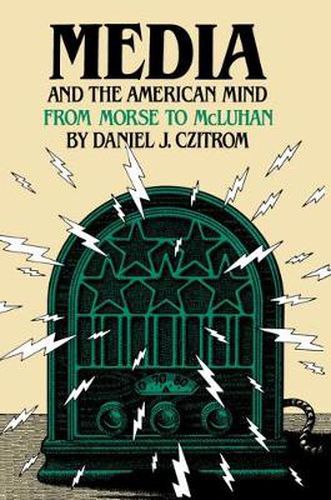 Cover image for Media and the American Mind: From Morse to Mcluhan