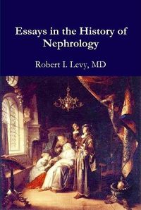 Cover image for Essays in the History of Nephrology