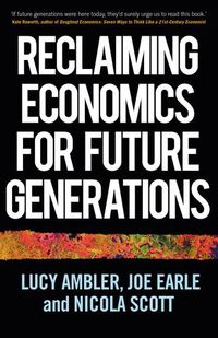Cover image for Reclaiming Economics for Future Generations