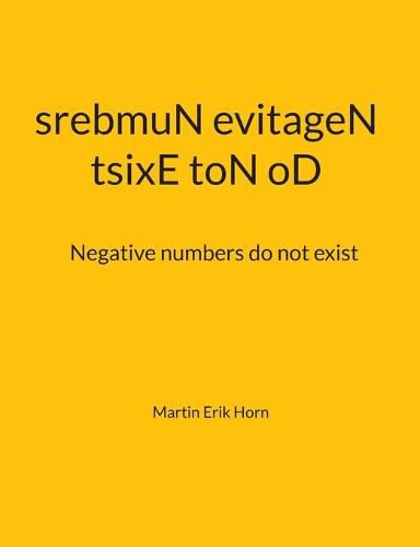 Cover image for tsixE toN oD srebmuN evitageN: Negative numbers do not exist