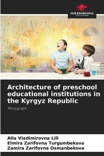 Architecture of preschool educational institutions in the Kyrgyz Republic
