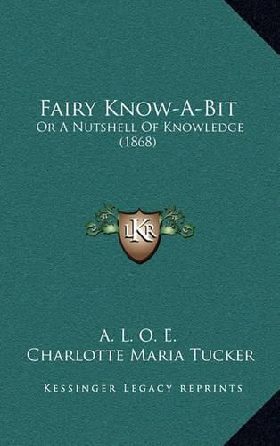 Cover image for Fairy Know-A-Bit: Or a Nutshell of Knowledge (1868)