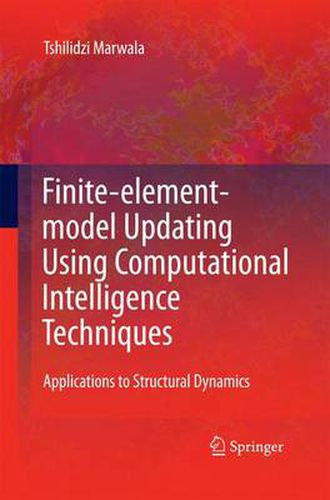 Cover image for Finite Element Model Updating Using Computational Intelligence Techniques: Applications to Structural Dynamics