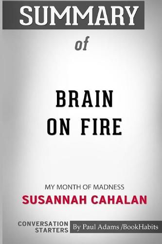 Summary of Brain on Fire: My Month of Madness by Susannah Cahalan: Conversation Starters