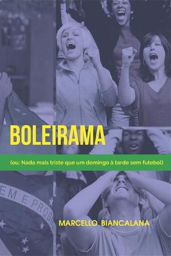 Cover image for Boleirama: (ou: Nada mais triste que um domingo a tarde sem futebol)