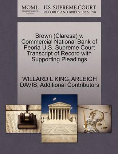 Cover image for Brown (Claresa) V. Commercial National Bank of Peoria U.S. Supreme Court Transcript of Record with Supporting Pleadings