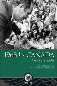 Cover image for 1968 in Canada: A Year and Its Legacies