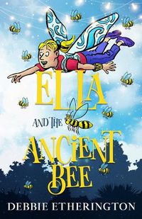 Cover image for Ella and the Ancient Bee