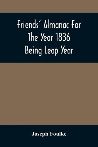 Friends' Almanac For The Year 1836; Being Leap Year