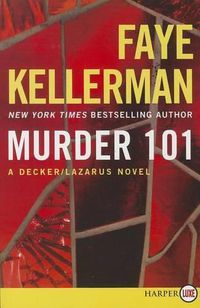 Cover image for Murder 101: A Decker/Lazarus Novel [Large Print]
