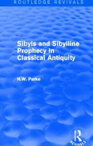 Cover image for Sibyls and Sibylline Prophecy in Classical Antiquity (Routledge Revivals)