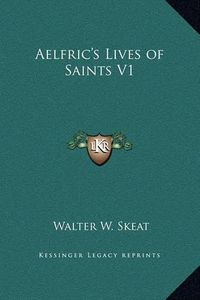 Cover image for Aelfric's Lives of Saints V1