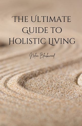 Cover image for The Ultimate Guide to Holistic Living