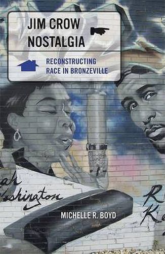 Cover image for Jim Crow Nostalgia: Reconstructing Race in Bronzeville