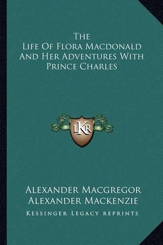 Cover image for The Life of Flora MacDonald and Her Adventures with Prince Charles