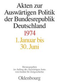 Cover image for Akten Zur Auswartigen Politik Der Bundesrepublik Deutschland 1974