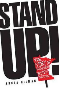 Cover image for Stand Up!: The Story of Minnesota's Protest Tradition