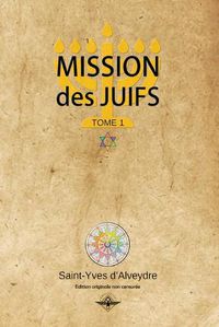 Cover image for Mission des juifs Tome 1