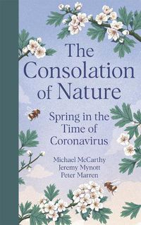 Cover image for The Consolation of Nature: Spring in the Time of Coronavirus