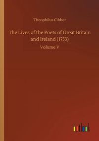 Cover image for The Lives of the Poets of Great Britain and Ireland (1753)