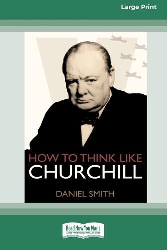 Cover image for How to Think Like Churchill (16pt Large Print Edition)