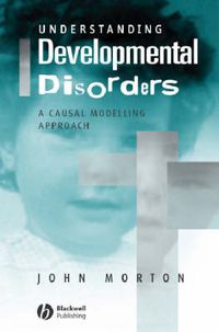 Cover image for Understanding Developmental Disorders: A Causal Modelling Approach