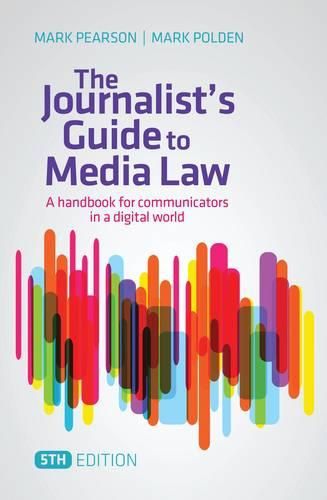 Cover image for The Journalist's Guide to Media Law: A Handbook for Communicators in a Digital World