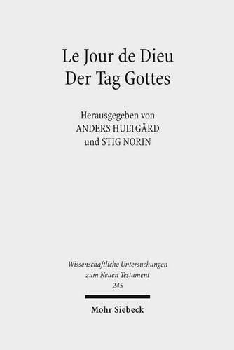 Cover image for Le Jour de Dieu - Der Tag Gottes: 5. Symposium Strasbourg, Tubingen, Uppsala. 11.-13. September 2006 in Uppsala