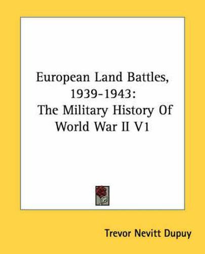 Cover image for European Land Battles, 1939-1943: The Military History of World War II V1