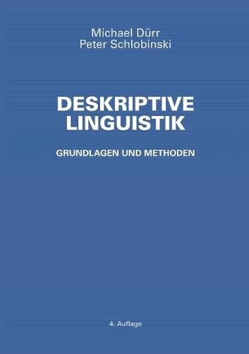 Deskriptive Linguistik: Grundlagen und Methoden