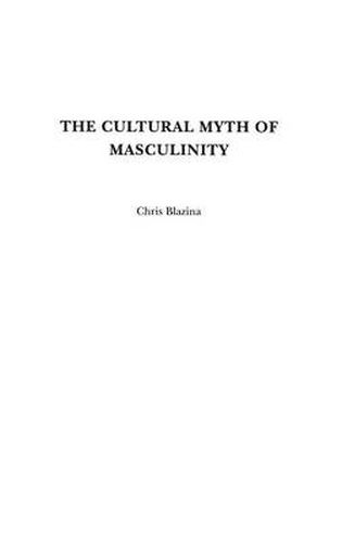 Cover image for The Cultural Myth of Masculinity