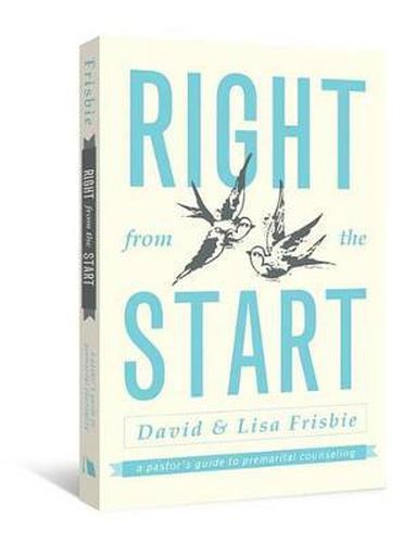 Cover image for Right from the Start: A Pastor's Guide to Premarital Counseling