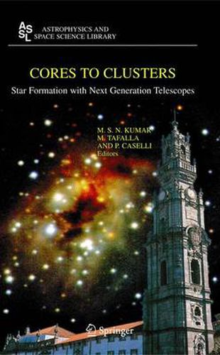 Cover image for Cores to Clusters: Star Formation with Next Generation Telescopes