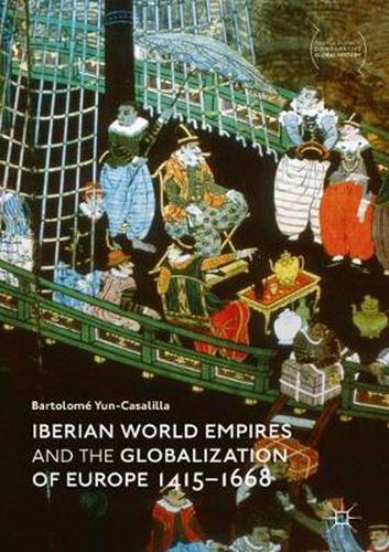 Cover image for Iberian World Empires and the Globalization of Europe 1415-1668