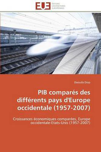 Cover image for Pib Compar s Des Diff rents Pays d'Europe Occidentale (1957-2007)