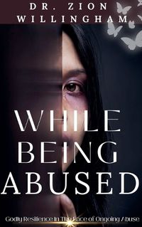 Cover image for While Being Abused