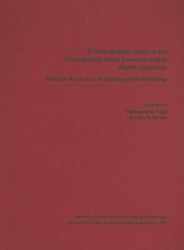 Cover image for A Photographic Guide to the Ethnographic North American Indian Basket Collection, Peabody Museum of Archaeology and Ethnology