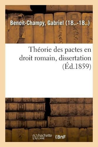 Cover image for Theorie Des Pactes En Droit Romain, Dissertation