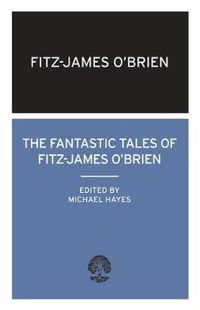 Cover image for The Fantastic Tales of Fitz-James O'Brien