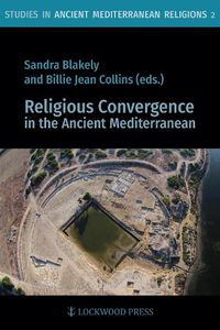 Cover image for Religious Convergence in the Ancient Mediterranean