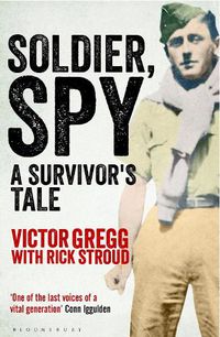 Cover image for Soldier, Spy: A Survivor's Tale