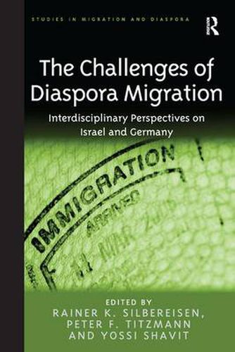 Cover image for The Challenges of Diaspora Migration: Interdisciplinary Perspectives on Israel and Germany