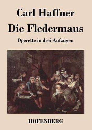 Cover image for Die Fledermaus: Operette in drei Aufzugen