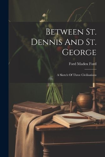 Cover image for Between St. Dennis And St. George