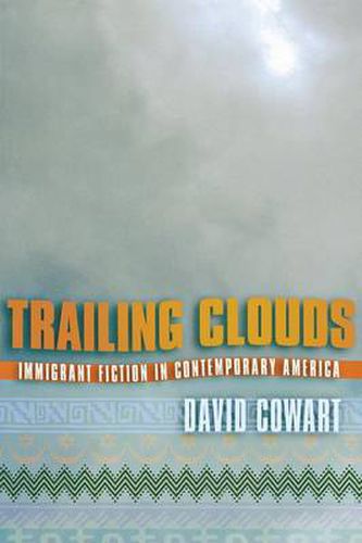 Cover image for Trailing Clouds: Immigrant Fiction in Contemporary America