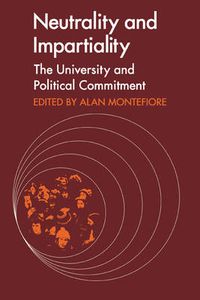 Cover image for Neutrality and Impartiality: The University and Political Commitment