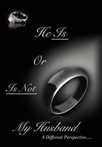 He Is or Is Not My Husband: A Different Perspective